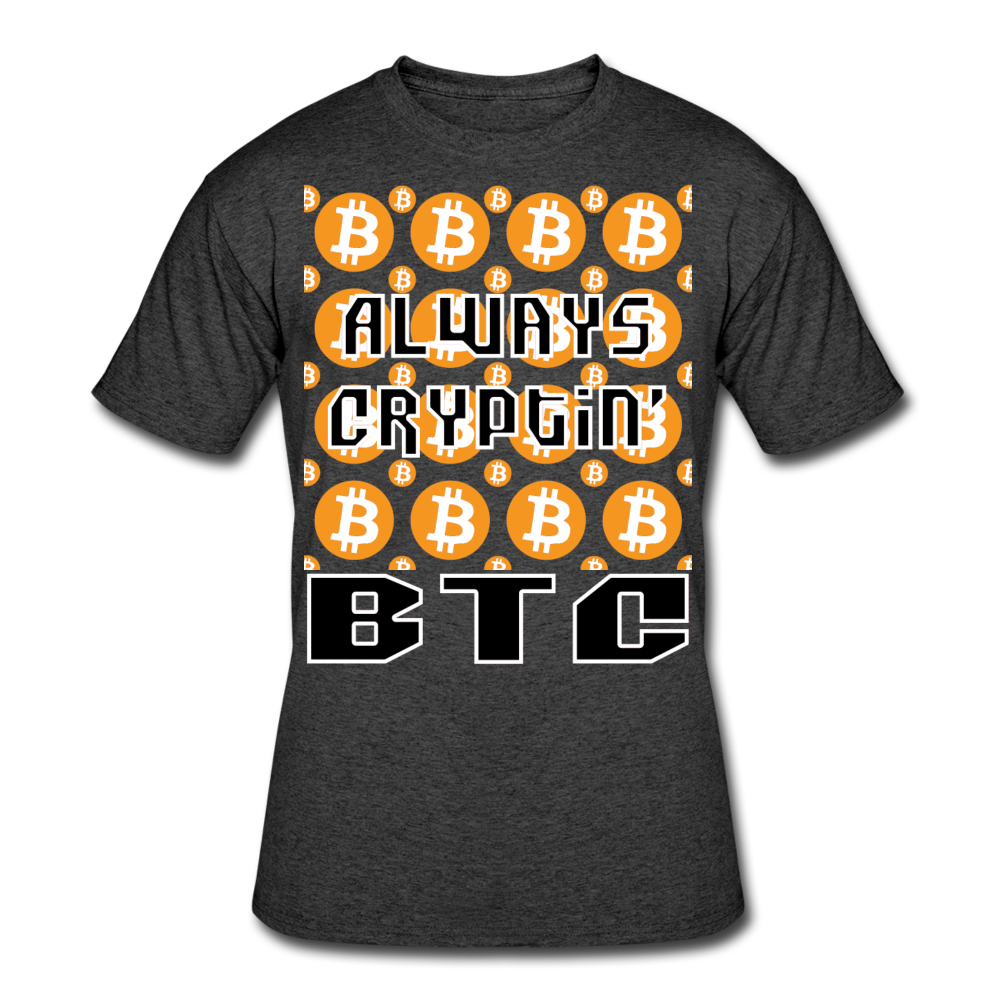 Crypto Currency "Always Cryptin'" Bitcoin BTC T-Shirt - heather black