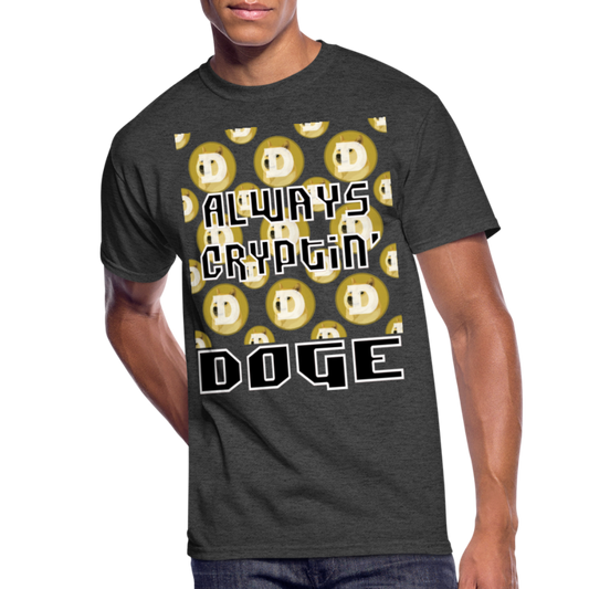 Crypto Currency "Always Cryptin'" Doge Coin DOGE T-Shirt - heather black